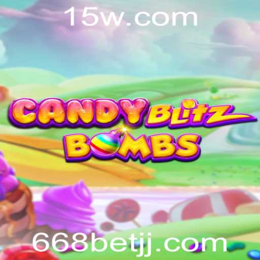Descubra o Mundo Empolgante de CandyBlitzBombs e a Tendência do 668 Bet